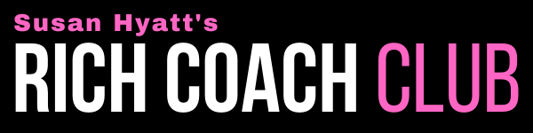 Susan Hyatt's RICH COACH CLUB